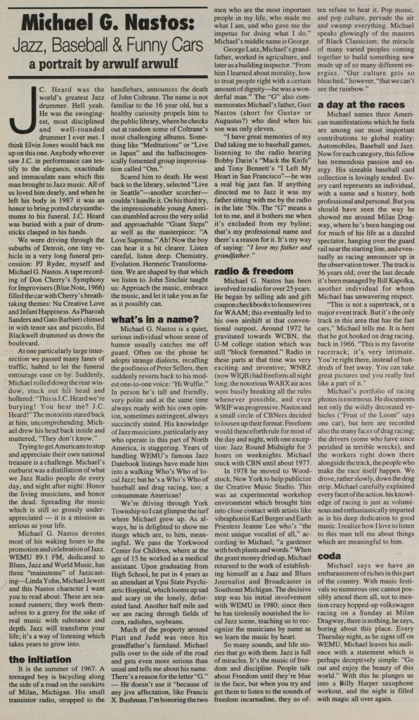 A 1997 article portraying Michael Nastos written by arwulf Wrwulf titled, "Michael G. Nastos: Jazz, Baseballs & Funny Cars"